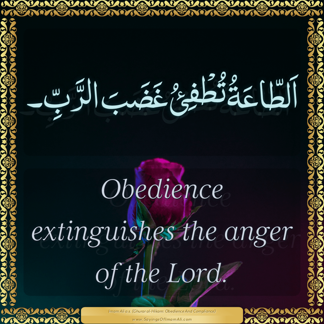 Obedience extinguishes the anger of the Lord.